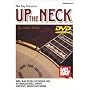 Mel Bay presents Up the Neck
