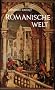 Romanische Welt. Reiseberichte aus Italien und Spanien
