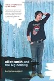 Elliott Smith and the Big Nothing