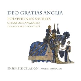 Deo gratias anglia, polyphonies sacr�es, chansons anglaises de la guerre de cent ans