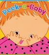 Peek-a-Baby: A Lift-the-Flap Book
