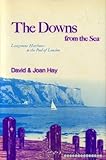 The downs from the sea : Langstone Harbour to the Pool of London