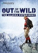 Watch Out of the Wild: The Alaska Experiment Online.