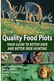 Quality Food Plots - Your Guide to Better Deer and Better Deer Hunting