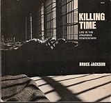 Killing time : life in the Arkansas Penitentiary