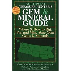 Northwest Treasure Hunter's Gem and Mineral Guide: Where and How to Dig, Pan and Mine Your Own Gems and Minerals (Treasure Hunter's Gem & Mineral Guides)
