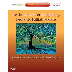 Textbook of Interdisciplinary Pediatric Palliative Care: Expert Consult Premium Edition: Enhanced Online Features and Print