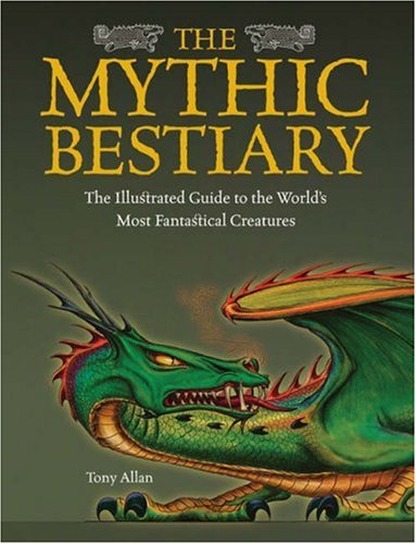 City Travel Guides Discounted  Books : The Mystic Bestiary: The Illustrated Guide to the World's Most Fantastical Creatures