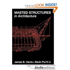 Masted Structures in Architecture (Butterworth Architecture New Technology Series) by James Harris