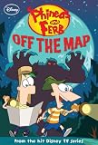 Phineas and Ferb: Off the Map (Phineas and Ferb Chapter Books)