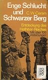 Enge Schlucht und Schwarzer Berg - Entdeckung des Hethiter-Reiches. - C. W. Ceram