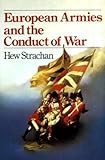 European armies and the conduct of war