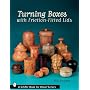Turning Boxes with Friction-Fitted Lids (Schiffer Book for Woodturners)