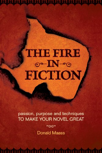 The Fire in Fiction by Donald Maass