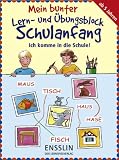 Mein bunter Lern- und &Uuml;bungsblock Schulanfang - Ich komme in die Schule! - Edith Thabet