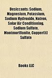 Desiccants: Sodium, Magnesium, Potassium, Sodium Hydroxide, Natron, Solar Air Conditioning, Sodium Sulfate, Montmorillonite, Coppe-