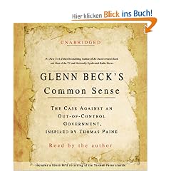 Glenn Beck's Common Sense: The Case Against an Ouf-of-Control Government, Inspired by Thomas Paine