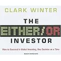 The Either/Or Investor (How to Succeed in Global Investing, One Decision at a Time) (Unabridged) (Compact Disc)