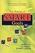 The Power of SMART Goals: Using Goals to Improve Student Learning