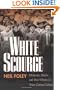 The White Scourge: Mexicans, Blacks, and Poor Whites in Texas Cotton Culture (American Crossroads)