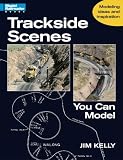 Trackside Scenes You Can Model