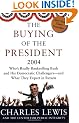 The Buying of the President 2004: Where the Candidates, Including Bush, Get Their Money--And What Strings Are Attached