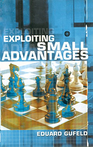 exploiting small advantages batsford chess