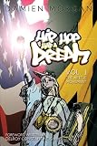 Hip Hop Had a Dream: Vol. 1 Th e Artful Movement