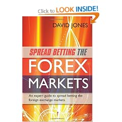 Spread Betting the Forex Markets: An expert guide to spread betting the foreign exchange markets
