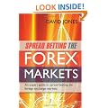 Spread Betting the Forex Markets: An expert guide to spread betting the foreign exchange markets