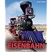 Die Geschichte der Eisenbahn