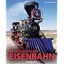 Die Geschichte der Eisenbahn