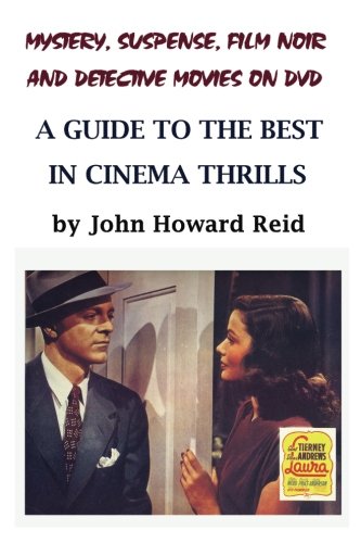 mystery suspense film noir and detective movies on dvd a guide to the best in cinema thrills
