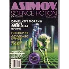 Isaac Asimov's   1984--August by Daniel Keys Moran, Frederik Pohl. Contributors include George Alec Effinger