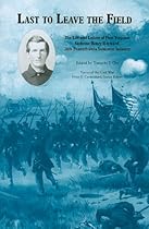 Last to Leave the Field: The Life and Letters of First Sergeant Ambrose Henry Hayward, 28th Pennsylvania Volunteers (Voices Of The Civil War)