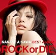 NANASE AIKAWA BEST ALBUM ��ROCK or DIE��