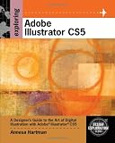 Exploring Adobe Illustrator CS5 (Design Exploration)