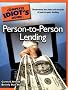 The Complete Idiot's Guide to Person-to-Person Lending