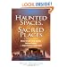 Haunted Spaces, Sacred Places: A Field Guide to Stone Circles, Crop Circles, Ancient Tombs, and Supernatural Landscapes