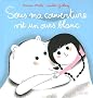 Sous ma couverture vit un ours blanc