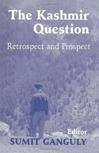 The Kashmir Question: Retrospect and Prospect, by Sumit Ganguly