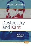 Dostoevsky and Kant: Dialogues on Ethics. (Value Inquiry Book S.)