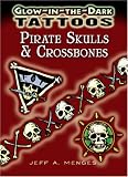 Glow-in-the-Dark Tattoos Pirate Skulls & Crossbones (Dover Tattoos)