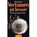 Vertrauen ist besser: Rituale und Zeremonien f�r Gruppen und Teams