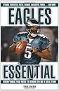 Eagles Essential: Everything You Need to Know to Be a Real Fan! (Essential)