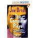 The Complete Plays: The Ruffian on the Stair, Entertaining Mr. Sloan, the Good and Faithful Servant, Loot, the Erpingham Camp, Funeral Games, What the Butler Saw