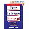 Peer Pressure Reversal: An Adult Guide to Developing a Responsible Child