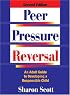 Peer Pressure Reversal: An Adult Guide to Developing a Responsible Child