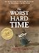 The Worst Hard Time: The Untold Story of Those Who Survived the Great American Dust Bowl