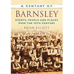A Century of Barnsley (Century of North of England) (Century of North of England)